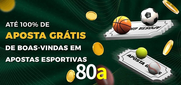 80a Ate 100% de Aposta Gratis